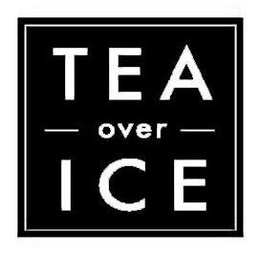 TEA OVER ICE trademark