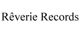 RÊVERIE RECORDS trademark