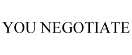 YOU NEGOTIATE trademark