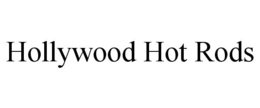 HOLLYWOOD HOT RODS trademark