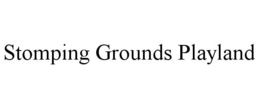 STOMPING GROUNDS PLAYLAND trademark