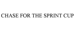CHASE FOR THE SPRINT CUP trademark
