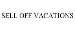SELL OFF VACATIONS trademark