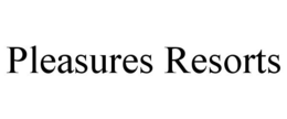 PLEASURES RESORTS trademark