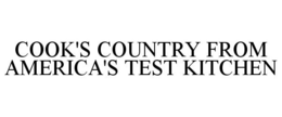 COOK'S COUNTRY FROM AMERICA'S TEST KITCHEN trademark