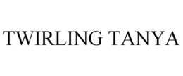TWIRLING TANYA trademark