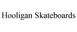 HOOLIGAN SKATEBOARDS trademark