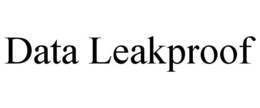 DATA LEAKPROOF trademark