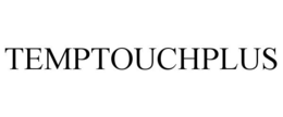 TEMPTOUCHPLUS trademark
