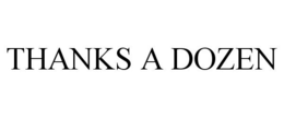 THANKS A DOZEN trademark