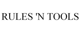 RULES 'N TOOLS trademark