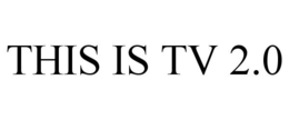 THIS IS TV 2.0 trademark