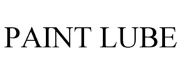 PAINT LUBE trademark