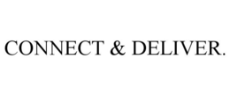 CONNECT & DELIVER. trademark
