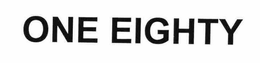 ONE EIGHTY trademark
