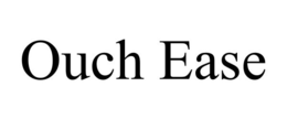 OUCH EASE trademark