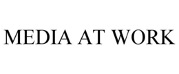 MEDIA AT WORK trademark