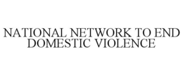 NATIONAL NETWORK TO END DOMESTIC VIOLENCE trademark