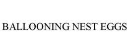 BALLOONING NEST EGGS trademark