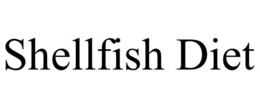 SHELLFISH DIET trademark