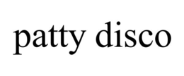 PATTY DISCO trademark