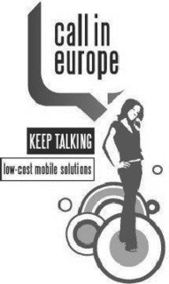CALL IN EUROPE KEEP TALKING LOW-COST MOBILE SOLUTIONS trademark