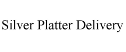 SILVER PLATTER DELIVERY trademark