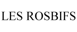 LES ROSBIFS trademark