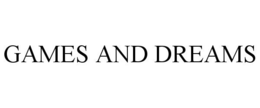 GAMES AND DREAMS trademark