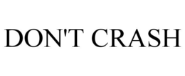 DON'T CRASH trademark
