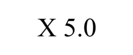 X 5.0 trademark