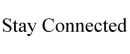 STAY CONNECTED trademark