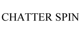 CHATTER SPIN trademark