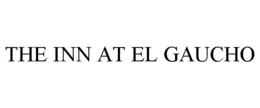 THE INN AT EL GAUCHO trademark