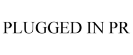 PLUGGED IN PR trademark