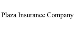 PLAZA INSURANCE COMPANY trademark