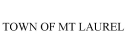 TOWN OF MT LAUREL trademark