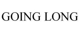 GOING LONG trademark