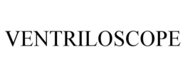 VENTRILOSCOPE trademark