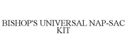 BISHOP'S UNIVERSAL NAP-SAC KIT trademark