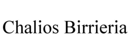 CHALIOS BIRRIERIA trademark