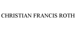 CHRISTIAN FRANCIS ROTH trademark