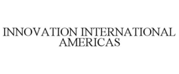 INNOVATION INTERNATIONAL AMERICAS trademark