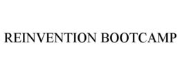 REINVENTION BOOTCAMP trademark