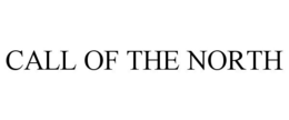 CALL OF THE NORTH trademark