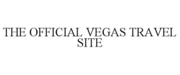 THE OFFICIAL VEGAS TRAVEL SITE trademark