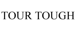 TOUR TOUGH trademark