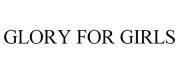 GLORY FOR GIRLS trademark