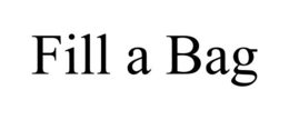 FILL A BAG trademark