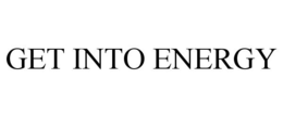 GET INTO ENERGY trademark